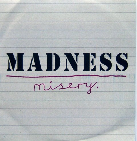 Madness - Misery