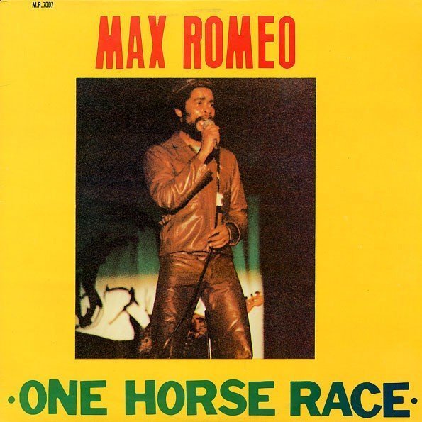 Max Romeo - One Horse Race