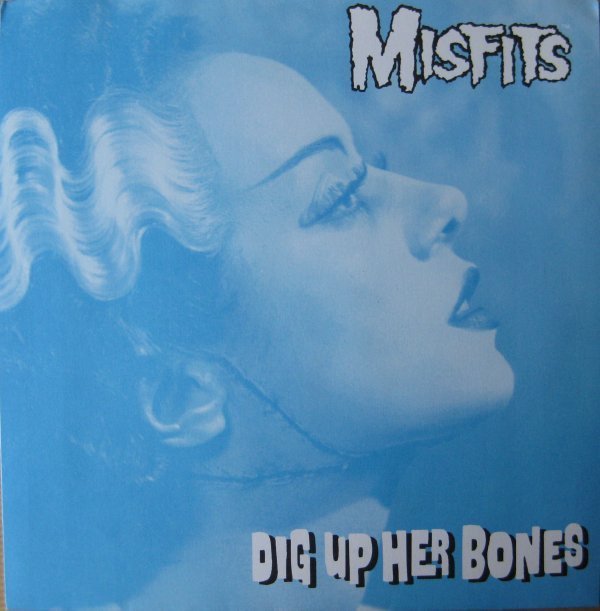 Misfits - Dig Up Her Bones