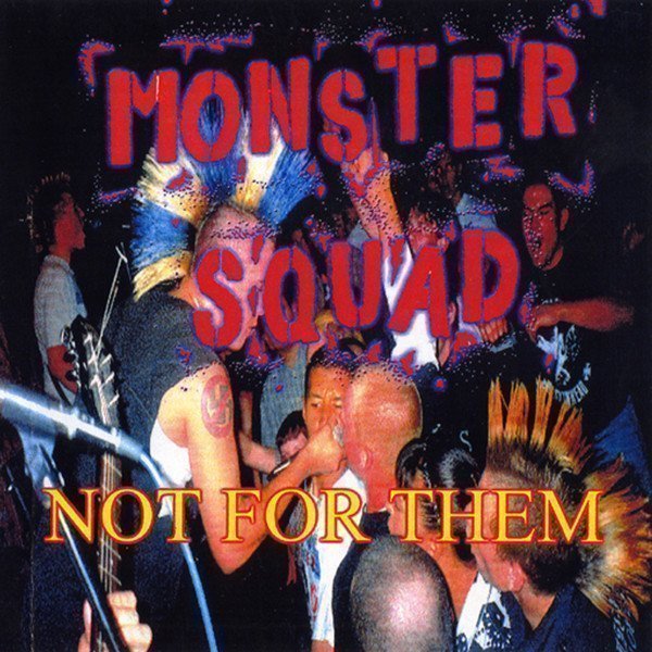 Monster Squad - Not For Them