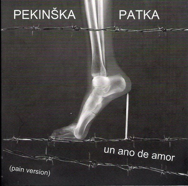 Pekinska Patka - Un Ano De Amor (Pain Version)