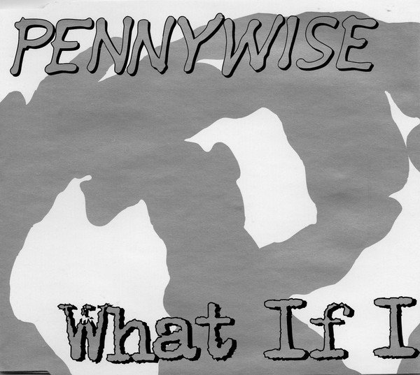 Pennywise - What If I