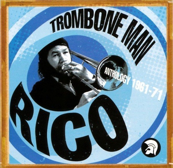 Rico Rodriguez - Trombone Man (Anthology 1961-71)