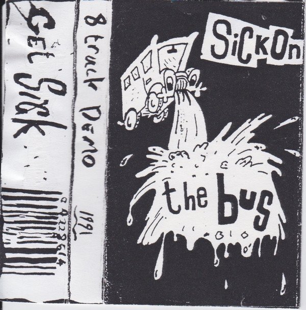 Sick On The Bus - Get Sick! - 8 Track Demo 1991