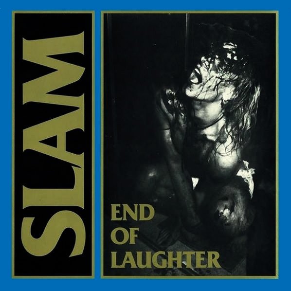 Slam - End Of Laughter