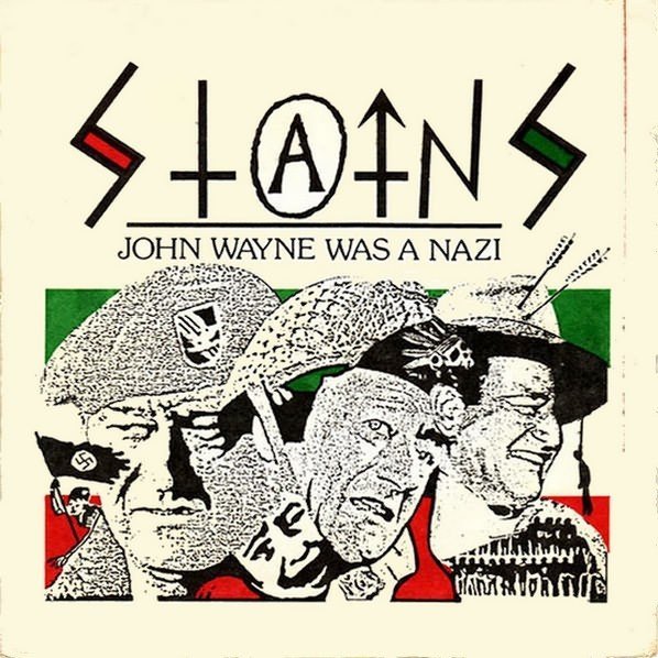 Stains - John Wayne Was A Nazi