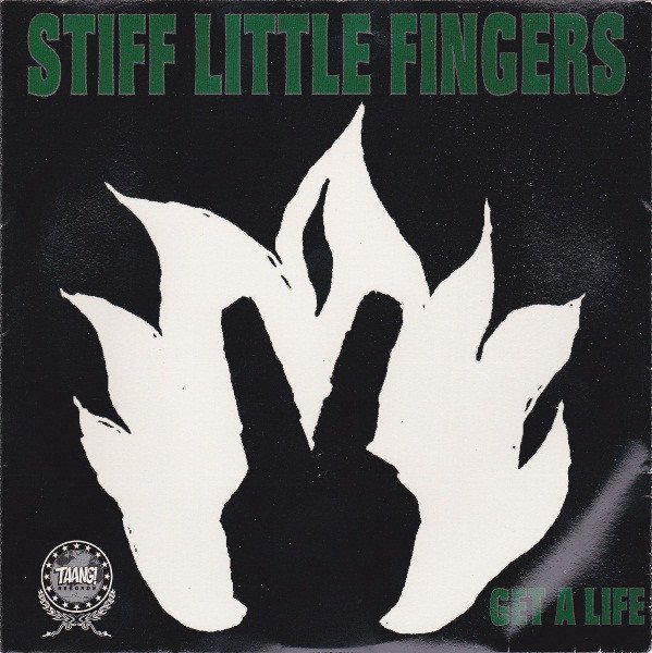 Stiff Little Fingers - Get A Life