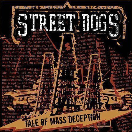 Street Dogs - Tale Of Mass Deception