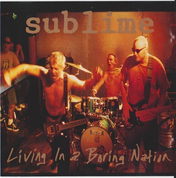Sublime - Living In A Boring Nation