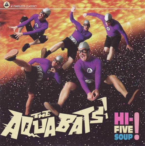 The Aquabats - Hi-Five Soup!