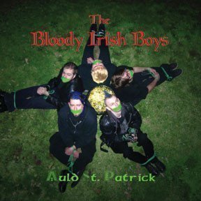 The Bloody Irish Boys - Auld St. Patrick
