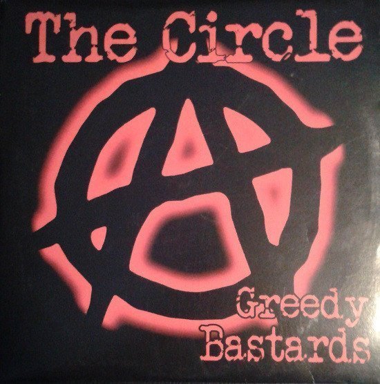 The Circle a - Greedy Bastards