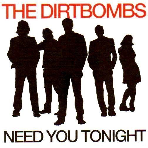The Dirtbombs - Need You Tonight