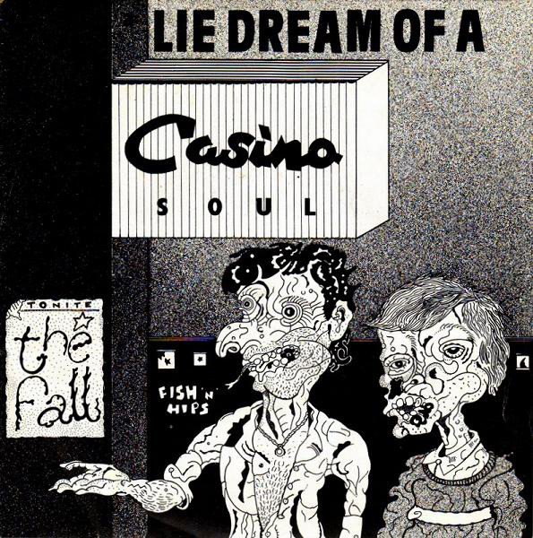 The Fall - Lie Dream Of A Casino Soul