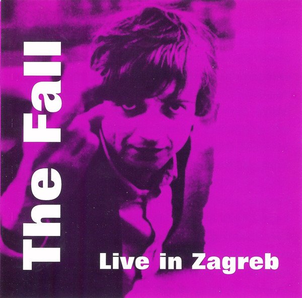 The Fall - Live In Zagreb