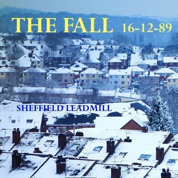 The Fall - Sheffield Leadmill 16​-​12​-​1989