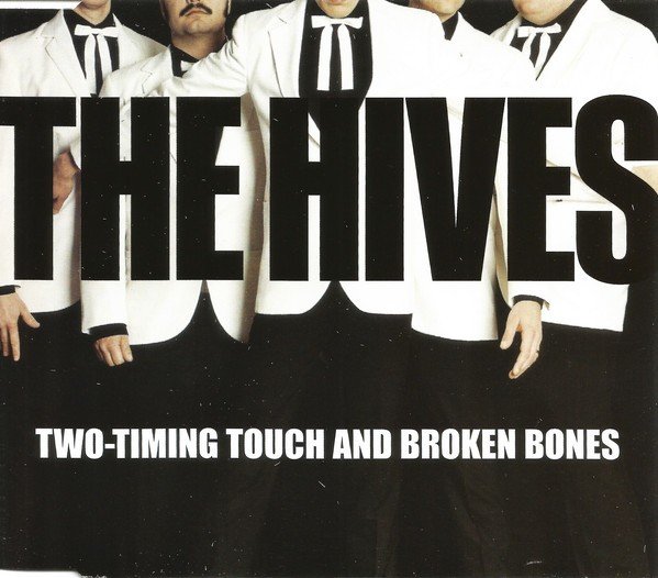 The Hives - Two-Timing Touch And Broken Bones