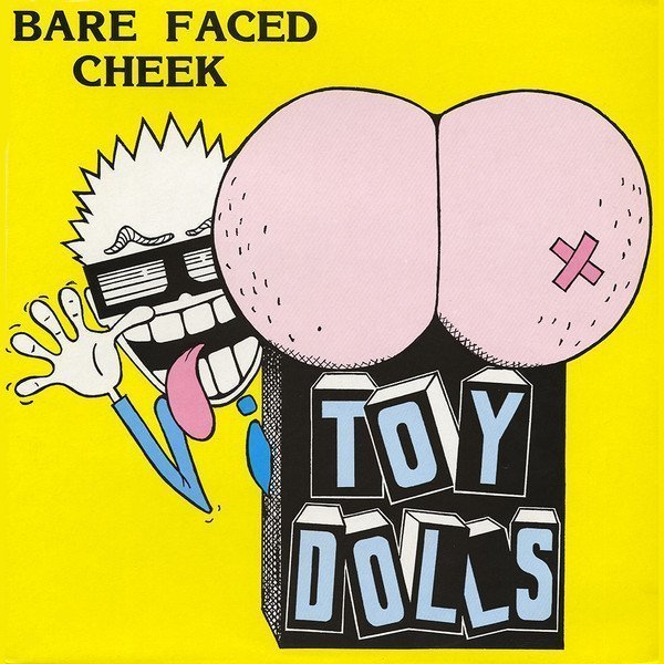 The Toy Dolls - Bare Faced Cheek
