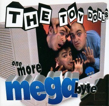 The Toy Dolls - One More Megabyte