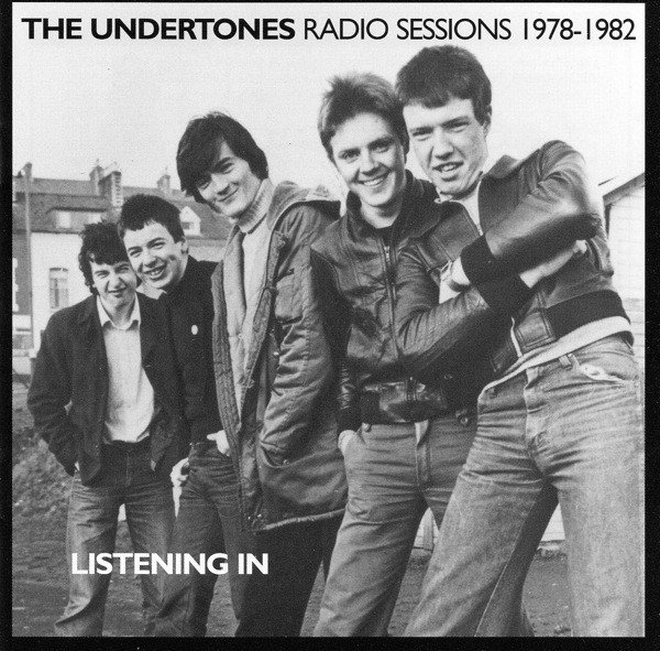 The Undertones - Listening In. Radio Sessions 1978-1982