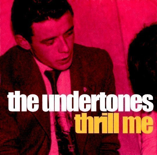 The Undertones - Thrill Me