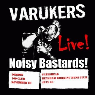 The Varukers - Noisy Bastards!