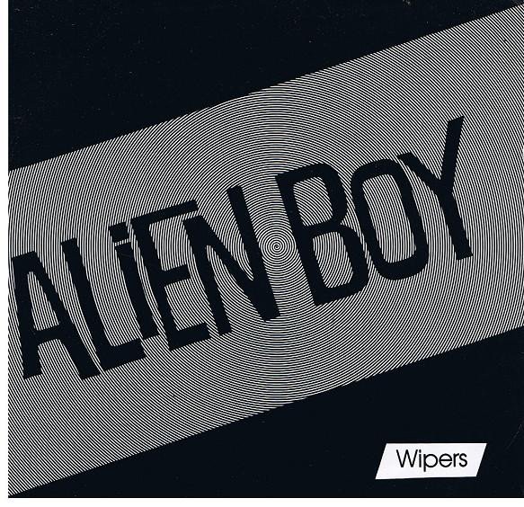 The Wipers - Alien Boy