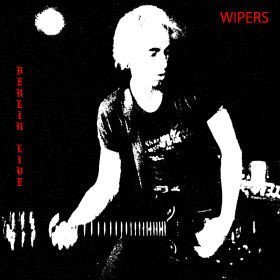 The Wipers - Berlin Live