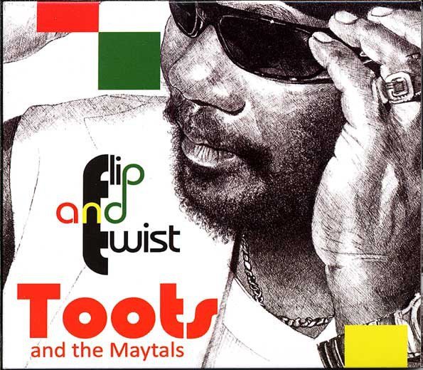 Toots And The Maytals - Flip And Twist