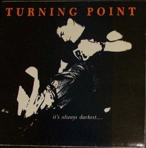 Turning Point - Its Always Darkest...Before The Dawn