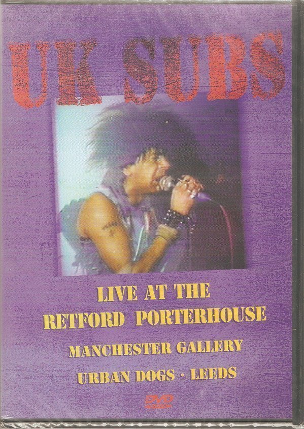 U K Subs - Live At The Retford Porterhouse, Manchester Gallery, Urban Dogs - Leeds