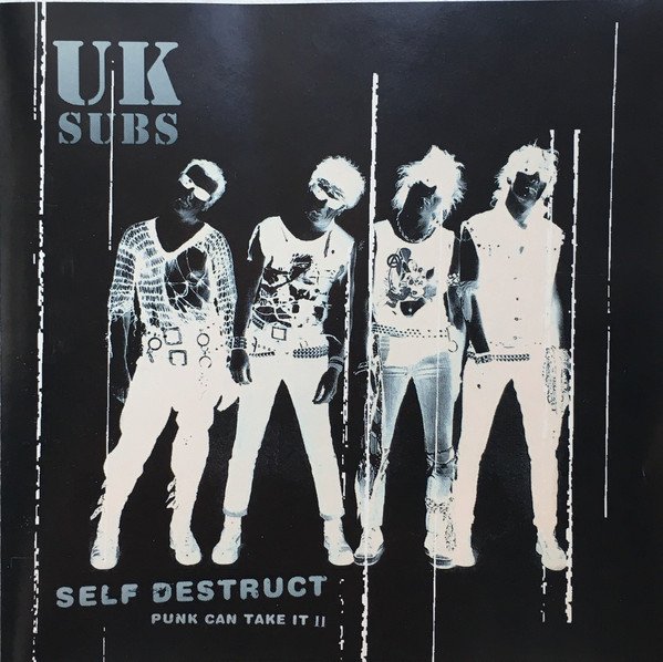 U K Subs - Self Destruct. Punk Can Take It Il