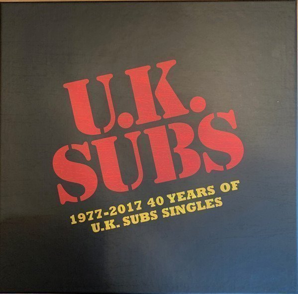 U K Subs - U.K. Subs 1977 - 2017 40 Years Of U.K. Subs Singles