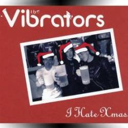 Vibrators - I Hate Xmas