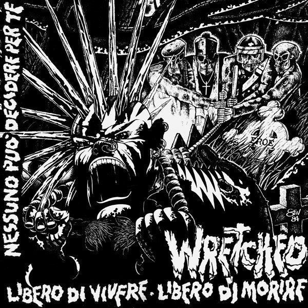 Wretched - Libero Di Vivere / Libero Di Morire