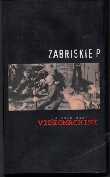 Zabriskie Point - (Je Suis Une) Videomachine
